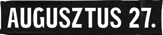 Augusztus 27.