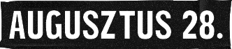 Augusztus 28.