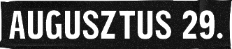 Augusztus 29.